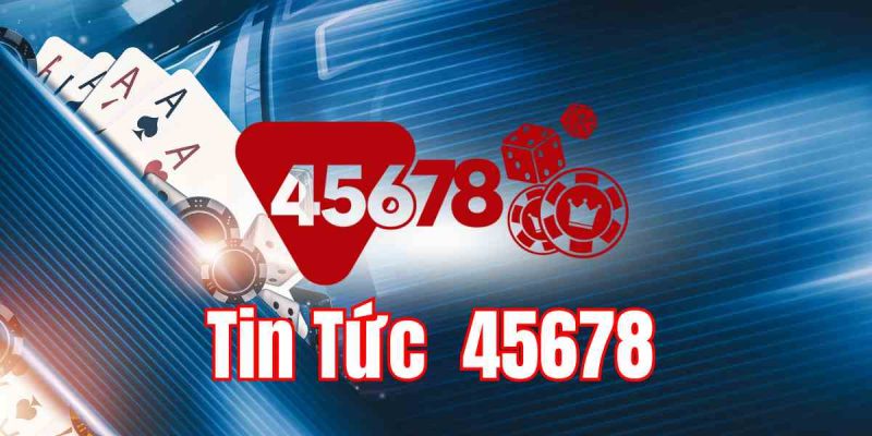 tin tức kênh 45678 tin tức 45678 trang chủ 45678