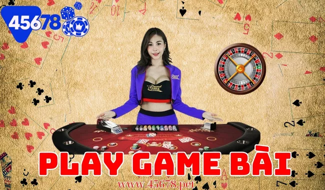 Play Game Bài 45678 - Sân Chơi Giải Trí Đỉnh Cao