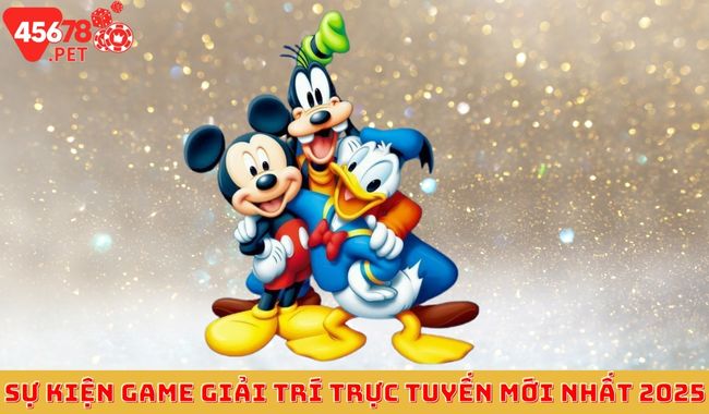 Sự kiện game giải trí trực tuyến mới nhất 2025 Sự kiện game giải trí trực tuyến mới nhất 2025