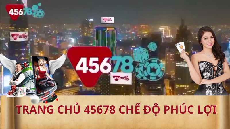 chế độ phúc lợi trang chủ 45678