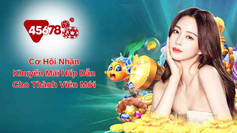 Cơ Hội Nhận Khuyến Mãi Hấp Dẫn Dành Cho Thành Viên Mới