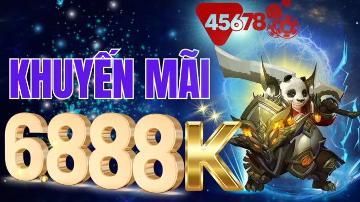 45678.pet Khuyến Mãi nạp Đầu tặng 6.888k